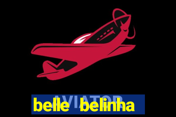 belle belinha videos sexo